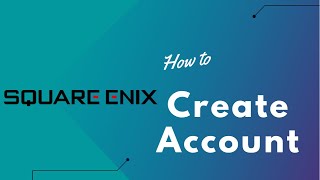 How to Create Square Enix Account  Square Enix Acc