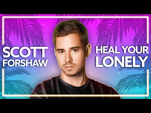 Scott Forshaw x Tania Foster - Heal Your Lonely (Official Release) [Lyric Video]