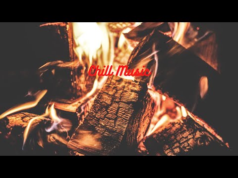 Chill Music - Fireplace With Chill Music | Chill/Study/Meditate/Relax