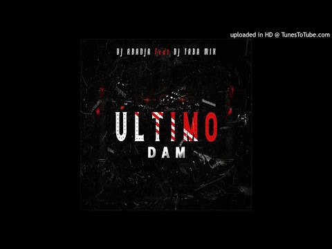 Dj Abadja Feat. Dj Taba Mix - Último Dam (Beat) [Áudio Oficial]