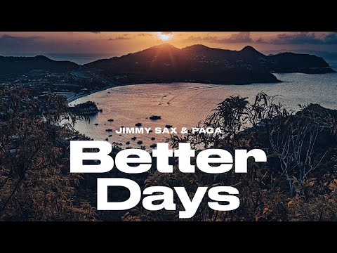 Jimmy Sax & Paga « Better Days ( Clip Officiel) »