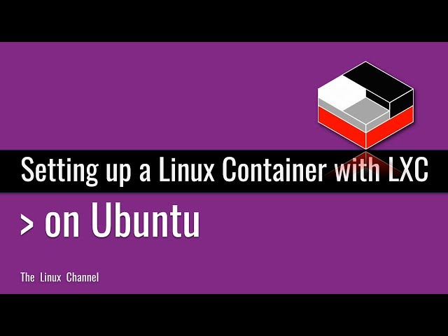 311 - Setting up a Linux Container with LXC on Ubuntu - Live Demo