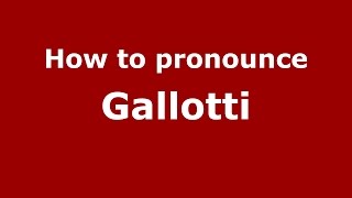 How to pronounce Gallotti