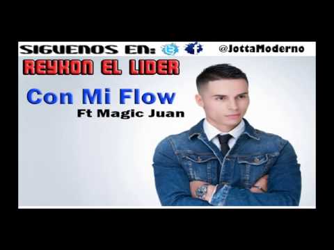 Con Mi Flow   Reykon El Lider Ft Magic Juan   Oficial Cancion