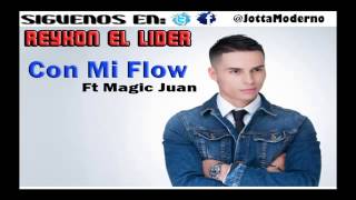 Con Mi Flow   Reykon El Lider Ft Magic Juan   Oficial Cancion