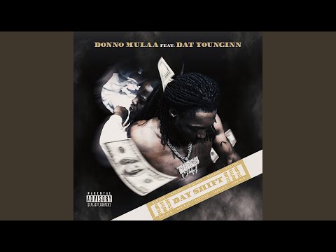 Donno Mulaa (Day Shift) (feat. Dat Younginn)