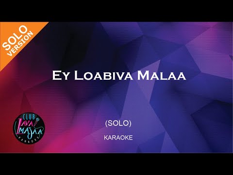 Ey Loabivaa Malaa - Solo Karaoke  of Popular Olympians song