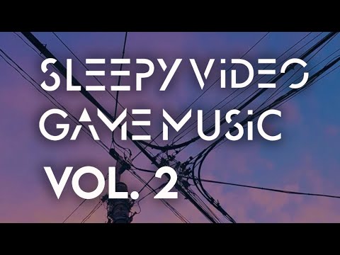 Sleepy Video Game Music Vol. 2