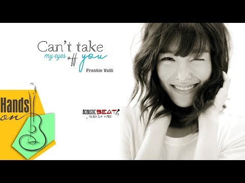 Can&#39;t take my eyes off you ✎ acoustic Instrumental by Trịnh Gia Hưng