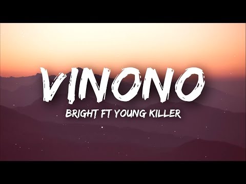 Bright - Vinono (Lyrics) ft.Young Killer