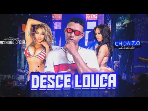 MC CH DA Z.O - DESCE LOUCA ( feat. MC RENNAN ) MÚSICA NOVA