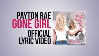 Payton Rae - Gone Girl Official Lyric Video