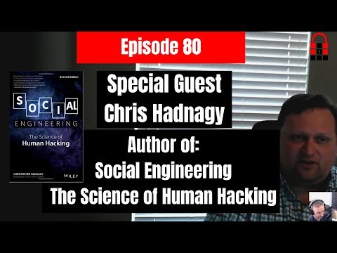Special Guest Chris Hadnagy and Social Engineering The Science of Human Hacking - #80