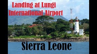 preview picture of video 'Sierra Leone | Landing at Lungi International Airport '
