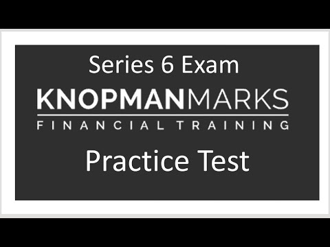 Series 6 Exam KnopmanMarks EXPLICATED Practice Test.  Hit pause, answer, hit play.