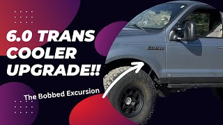 The Ultimate Transmission Cooler Upgrade for The Bobbed Excursion : 6.0 Cooler install