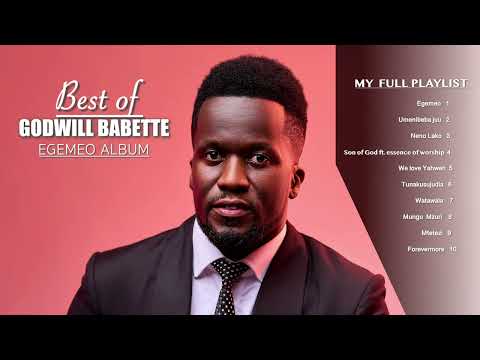 BEST OF GODWILL BABETTE  1ST ALBUM SONGS(Official Audio)