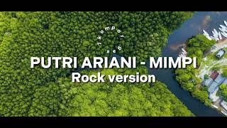Download lagu putri Ariani - mimpi !!! rock version ‼️‼️‼️‼️ mp3
