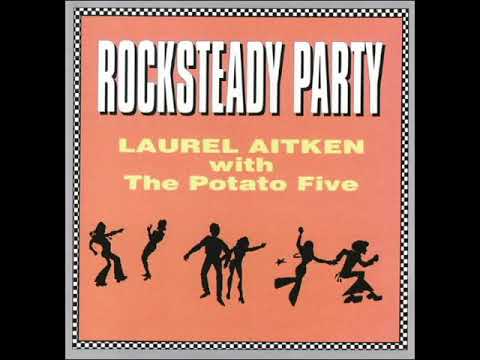 Laurel Aitken With The Potato Five - Rocksteady Party - 2000 - Full Album - SKA