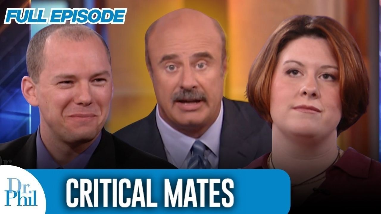 Critical Mates | FULL EPISODE | Dr. Phil