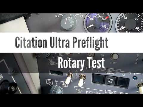 Citation Ultra Preflight - Rotary Test