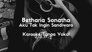 Download lagu Betharia Sonatha - Aku Tak Ingin Sandiwara (Karaoke Tanpa Vokal)(Minus One)(Original Song) mp3 Download lagu Betharia Sonatha - Aku Tak Ingin Sandiwara (Karaoke Tanpa Vokal)(Minus One)(Original Song) mp3