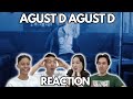 WHAT DID WE JUST WATCH!! | Agust D 'Agust D' MV REACTION!!