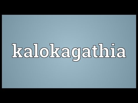 Kalokagathia Meaning