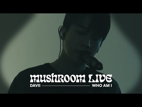 MUSHROOM LIVE S01 DAVII - WHO AM I #MUSHROOMLIVE #DAVII
