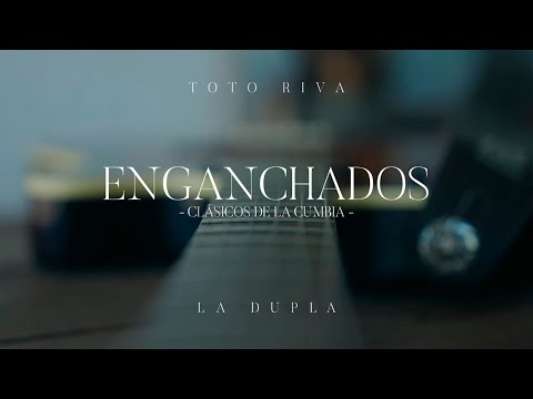 Toto Riva & La Dupla - ENGANCHADOS CLASICOS DE LA CUMBIA.