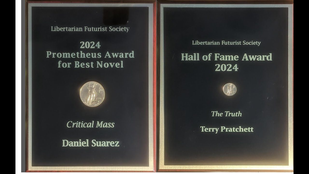 2024 Prometheus Awards ceremony, with speeches by Best Novel winner Daniel Suarez (Critical Mass), Reason’s Bob Poole, three-time Prometheus winner Victor Koman, LFS leaders and quotes from the late Terry Pratchett (The Truth) 