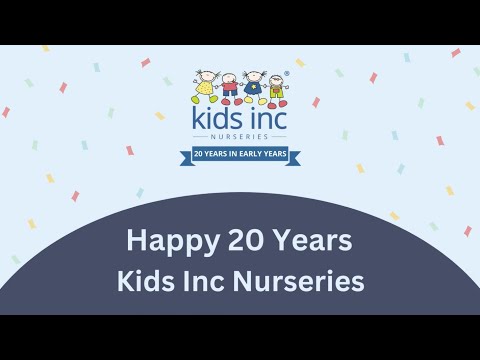 20 Years at Kids Inc Nurseries - Our Nurseries