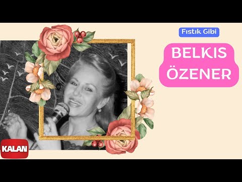 Belkıs Özener - Fıstık Gibi I Yeşilçam Şarkıları © 2006 Kalan Müzik