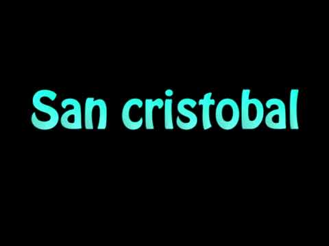 Learn How To Pronounce San cristobal