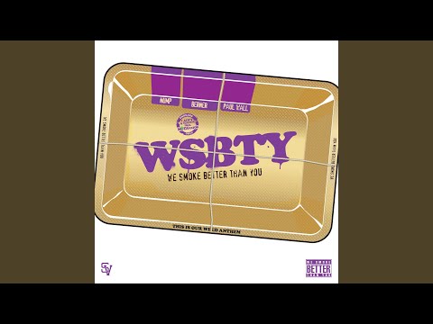 Wsbty (We Smoke Better Than You) (feat. Berner & Paul Wall)