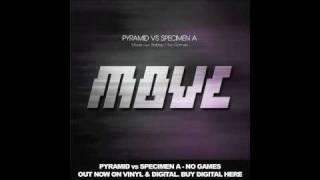 PYRAMID vs Specimen A - No Games