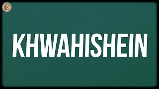 Khwahishein (Lyrics) - Salim-Sulaiman, Shreya Ghoshal