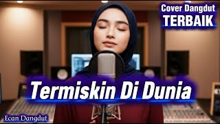 Download lagu Termiskin Di Dunia - Cover Dangdut Terbaik - Ecan Dangdut mp3