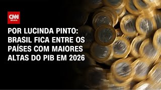 Vídeo: Análise: Brasil fica entre os países com maiores altas do PIB em 2026 | BASTIDORES CNN