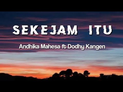 Sekejam Itu - Andika Mahesa ft Dodhy Kangen Band | Lirik | NEW SINGLE