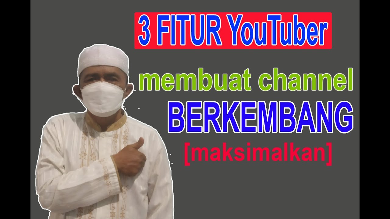3 Fitur  YouTube yang membuat Channel Berkembang