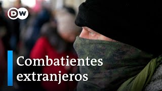 Ucrania: combatientes extranjeros | Enfoque Europa