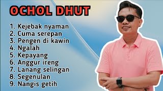 Download lagu OCHOL DHUT FULL ALBUM TERPOPULER ‼️ kejebak nyaman - pengen dikawin  mp3