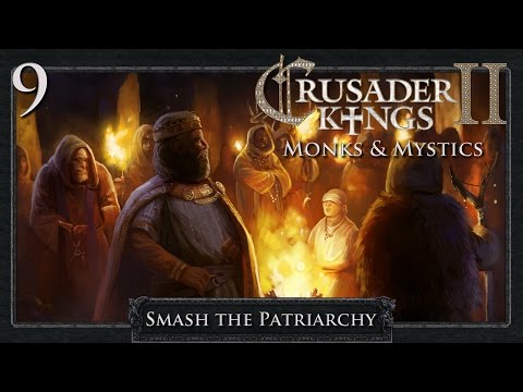 Crusader Kings 2: Smash the Patriarchy Part 9 - Rebels
