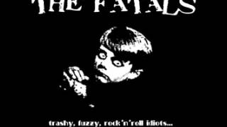The Fatals - Get Out Of My Life