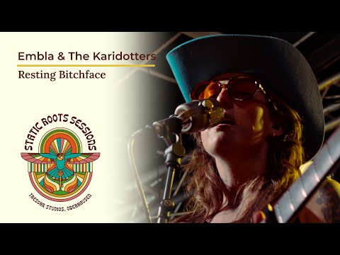 Embla & The Karidotters - Resting Bitchface (Static Roots Sessions 2025)