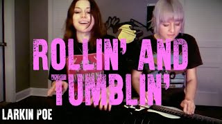 Larkin Poe | Traditional Blues Cover (&quot;Rollin&#39; and Tumblin&#39;&quot;)