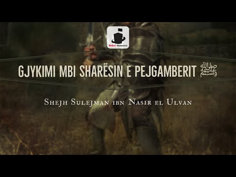 Gjykimi mbi Sharësin e Pejgamberit ﷺ - Shejh Sulejman Ibn Nasir El Ulvan
