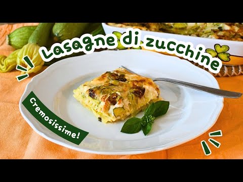 Lasagne con zucchine cremose!