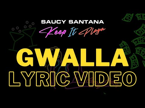 Saucy Santana - Gwalla (Official Lyric Video)